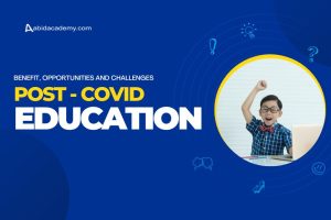 How Should be the Post-COVID Education System - abidacademy