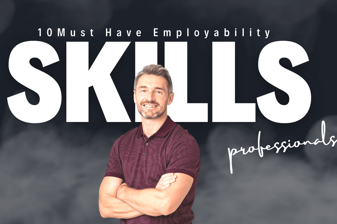 10-Must-Have-Employability-Skills-for-Professionals.